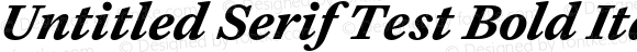 Untitled Serif Test Bold Italic