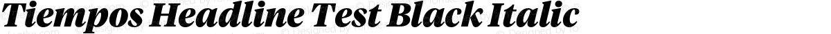 Tiempos Headline Test Black Italic