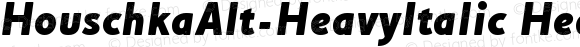 HouschkaAlt-HeavyItalic HeavyItalic Version 001.000