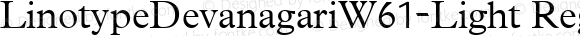LinotypeDevanagariW61-Light Regular