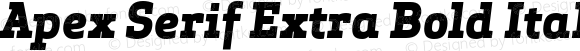 Apex Serif Extra Bold Italic ExtraBoldItalic Version 005.000