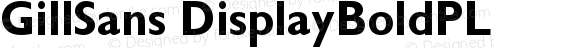 GillSans-DisplayBoldPL