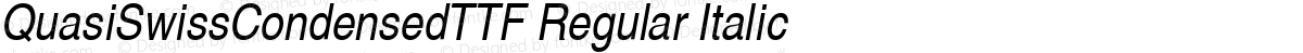 QuasiSwissCondensedTTF Regular Italic