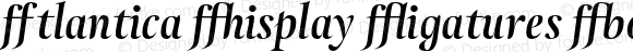 Atlantica Display Ligatures Bold Italic Version 1.000 2006 initial release