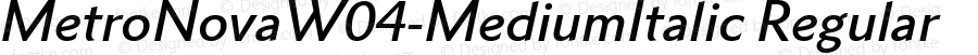 MetroNovaW04-MediumItalic Regular Version 1.10