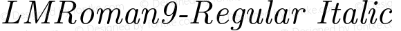 LMRoman9-Regular Italic