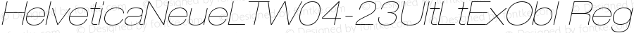 HelveticaNeueLTW04-23UltLtExObl Regular Version 1.00