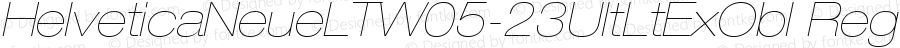 HelveticaNeueLTW05-23UltLtExObl Regular Version 1.00