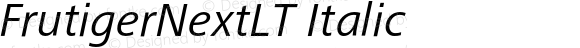 FrutigerNextLT Regular Italic