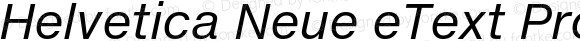 Helvetica Neue eText Pro Italic