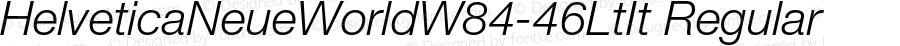 Helvetica Neue World W84 46LtIt