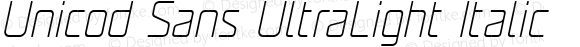 Unicod Sans UltraLight Italic