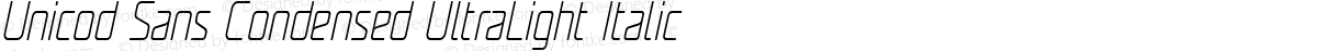 Unicod Sans Condensed UltraLight Italic