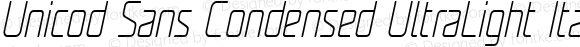 Unicod Sans Condensed UltraLight Italic