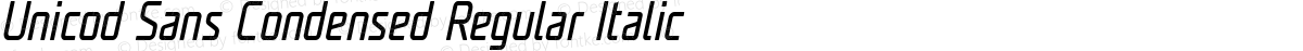 Unicod Sans Condensed Regular Italic