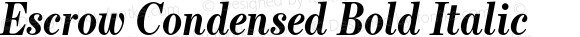 Escrow Condensed Bold Italic