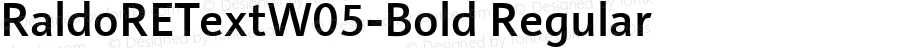 RaldoRETextW05-Bold Regular Version 1.10