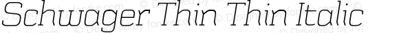 Schwager Thin Thin Italic