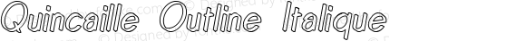 Quincaille Outline Italique Fontographer 4.7 25/01/12 FG4M­0000002045