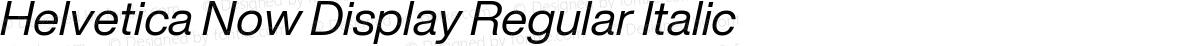 Helvetica Now Display Regular Italic