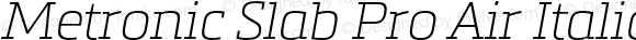 Metronic Slab Pro Air Italic Thin Italic
