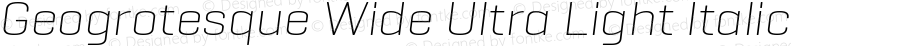 Geogrotesque Wide Ultra Light Italic