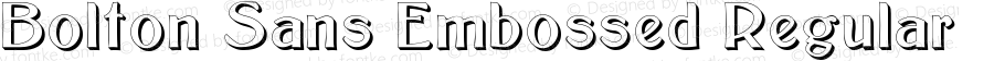Bolton Sans Embossed Regular Version 1.0; 2002; initial release