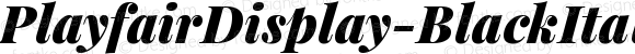 PlayfairDisplay-BlackItalic BlackItalic Version 001.004