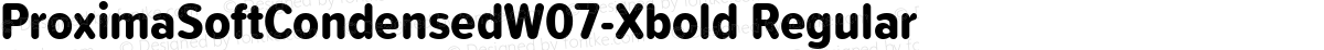 ProximaSoftCondensedW07-Xbold Regular