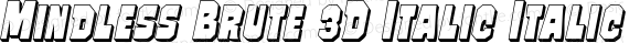 Mindless Brute 3D Italic Italic Version 1.0; 2014