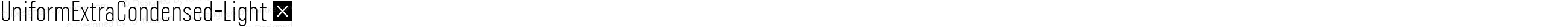 UniformExtraCondensed-Light ☞