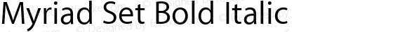 Myriad Set Bold Italic