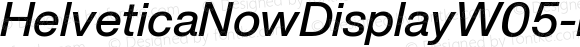 HelveticaNowDisplayW05-MdIt Regular Version 1.001