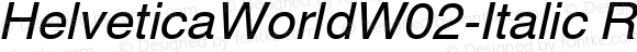 HelveticaWorldW02-Italic Regular