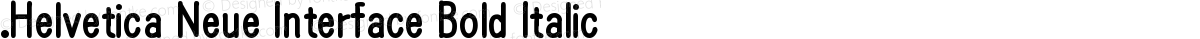 .Helvetica Neue Interface Bold Italic