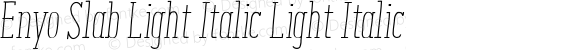 Enyo Slab Light Italic Light Italic