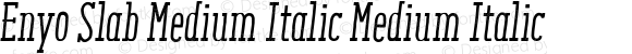 Enyo Slab Medium Italic Medium Italic
