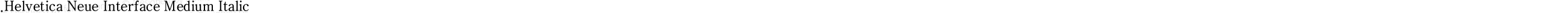 .Helvetica Neue Interface Medium Italic P4