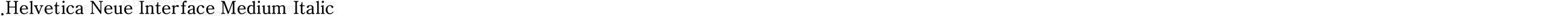 .Helvetica Neue Interface Medium Italic P4