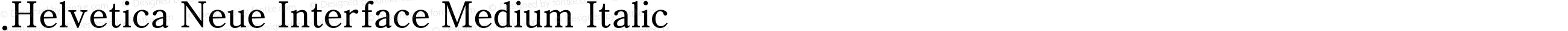 .Helvetica Neue Interface Medium Italic P4