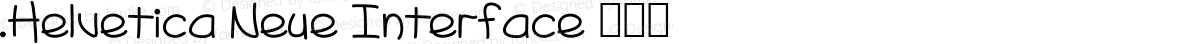 .Helvetica Neue Interface 超细体