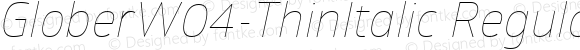 GloberW04-ThinItalic Regular Version 1.00