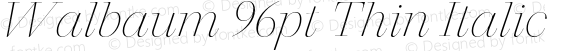 Walbaum 96pt Thin Italic