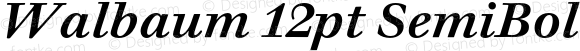 Walbaum 12pt SemiBold Italic Version 1.01, build 5, s3