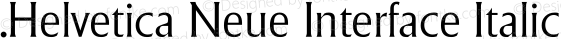 .Helvetica Neue Interface Italic