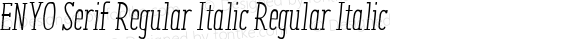 ENYO Serif Regular Italic Regular Italic