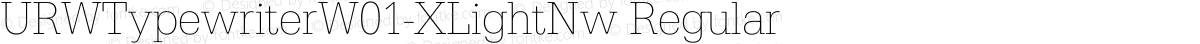 URWTypewriterW01-XLightNw Regular