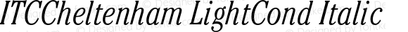 ITCCheltenham LightCond Italic