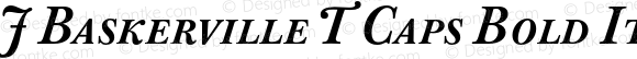 J Baskerville T Caps Bold Italic