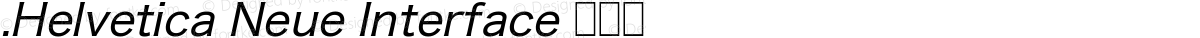 .Helvetica Neue Interface 超细体